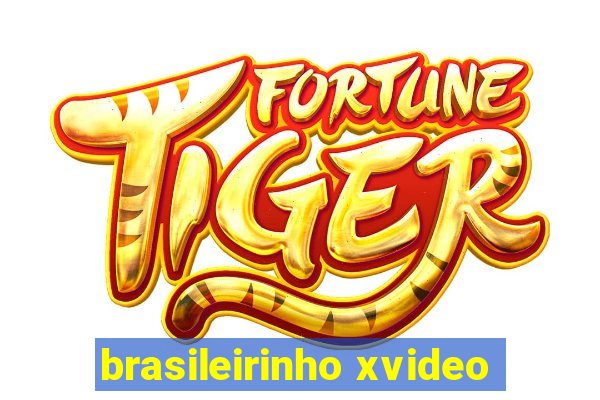 brasileirinho xvideo